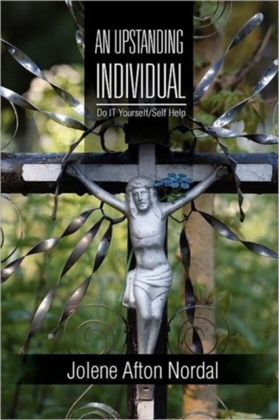 An Upstanding Individual av Jolene Afton Nordal (Paperback)