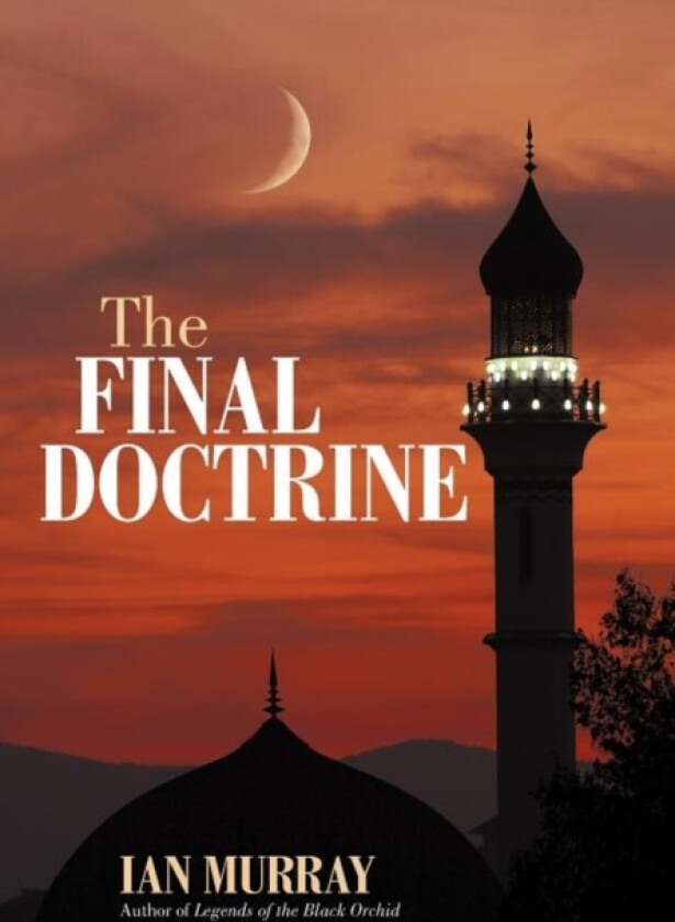 The Final Doctrine av Ian Murray (Hardcover)