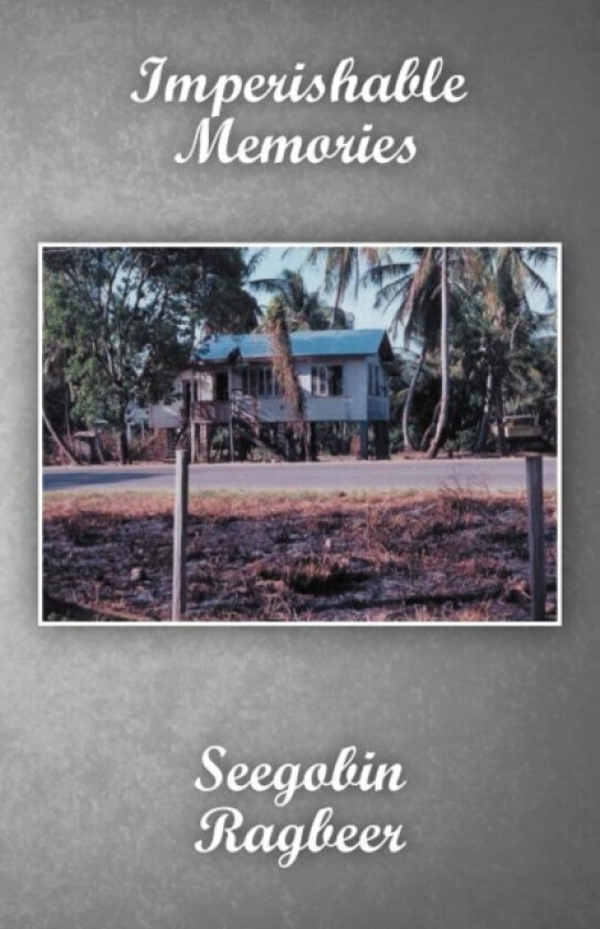 Imperishable Memories av Seegobin Ragbeer (Paperback)