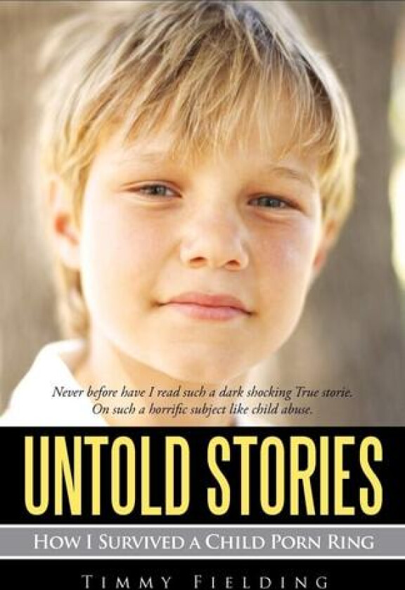 Untold Stories: How I Survived a Child Porn Ring av Timmy Fielding (Paperback)