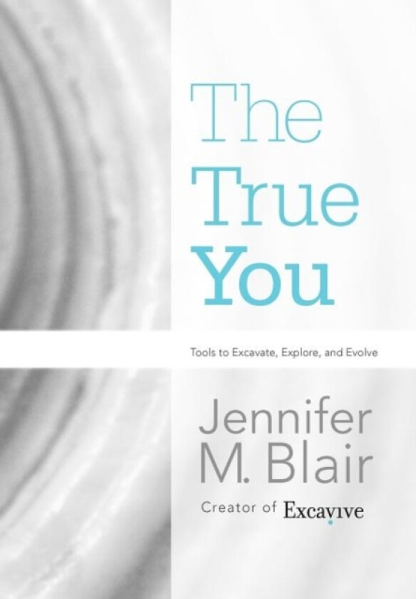 The True You av Jennifer M Blair (Hardcover)