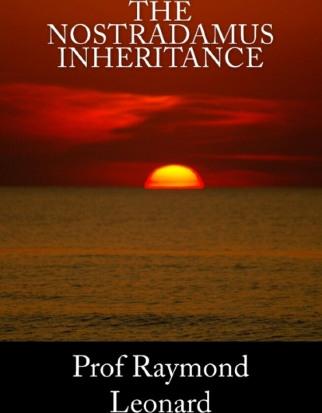 The Nostradamus Inheritance av Raymond Leonard (Paperback)