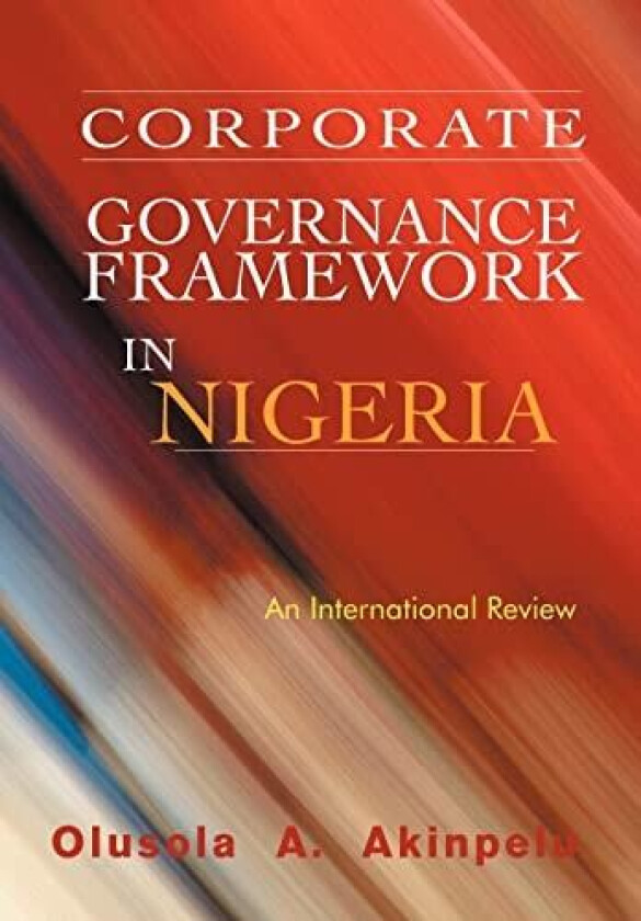 Corporate Governance Framework in Nigeria av Olusola A Akinpelu (Hardcover)
