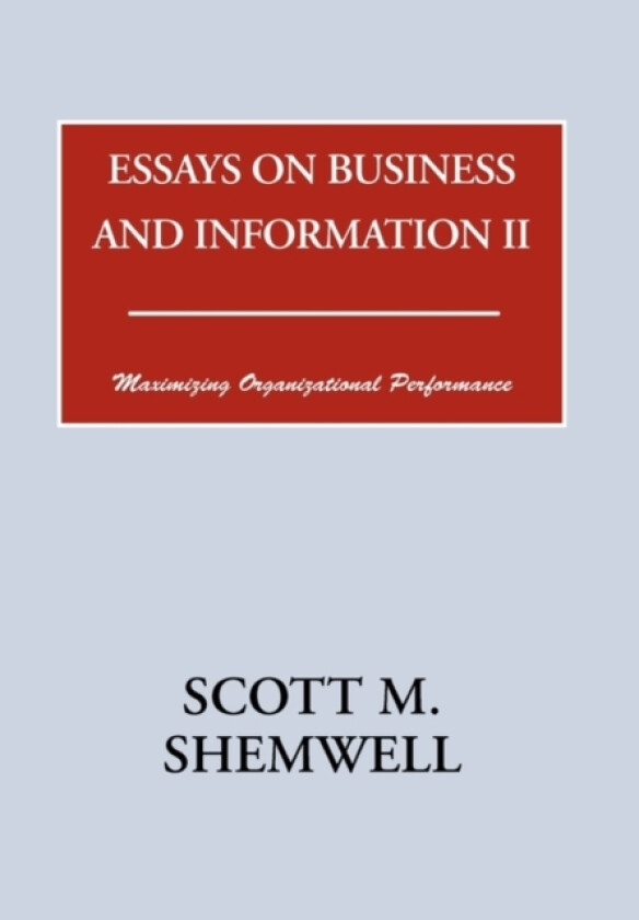 Essays on Business and Information II av Scott M Shemwell (Paperback)