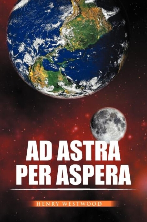 Ad Astra Per Aspera av Henry Westwood (Paperback)
