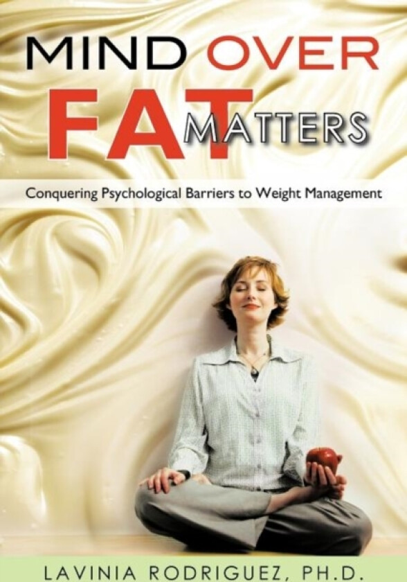 Mind Over Fat Matters av Lavinia Rodriguez Ph D (Paperback)