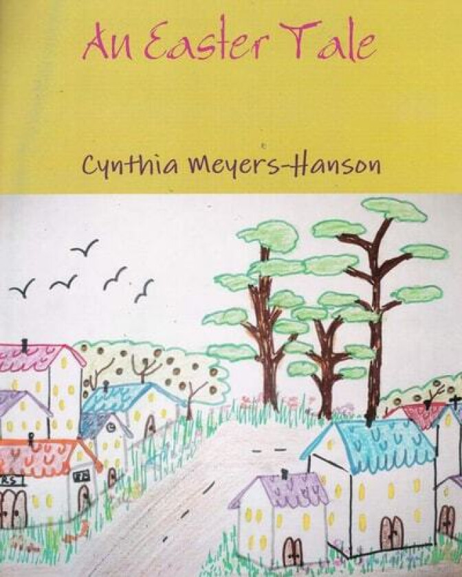 An Easter Tale av Cynthia Meyers-Hanson (Paperback)