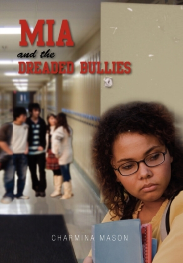 MIA and the Dreaded Bullies av Charmina Mason (Paperback)