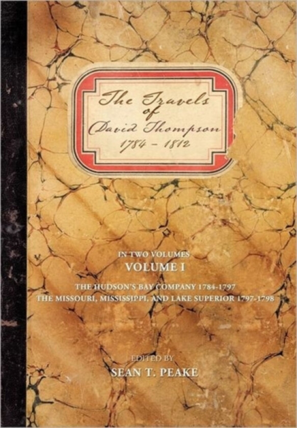 The Travels of David Thompson av Sean T Peake (Hardcover)