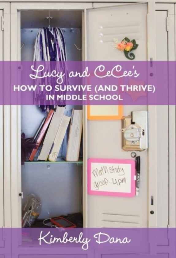 Lucy and CeCee's How to Survive (and Thrive) in Middle School av Kimberly Dana (Hardcover)