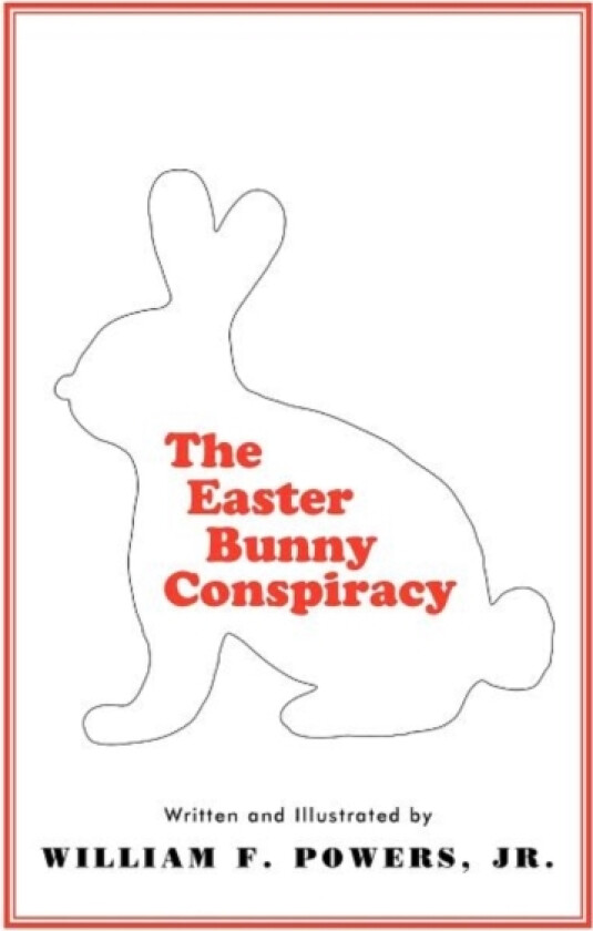 The Easter Bunny Conspiracy av William F Jr Powers (Hardcover)