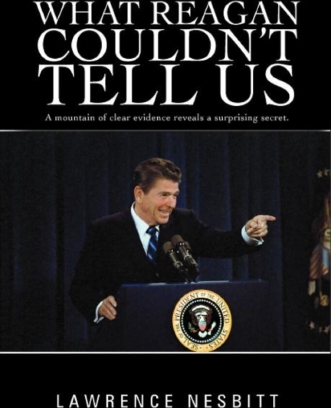What Reagan Couldn't Tell Us av Lawrence Nesbitt (Hardcover)