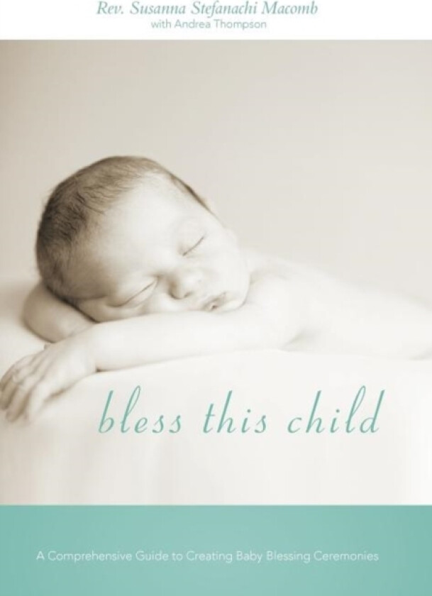 Bless This Child av REV Susanna Stefanachi Macomb (Hardcover)