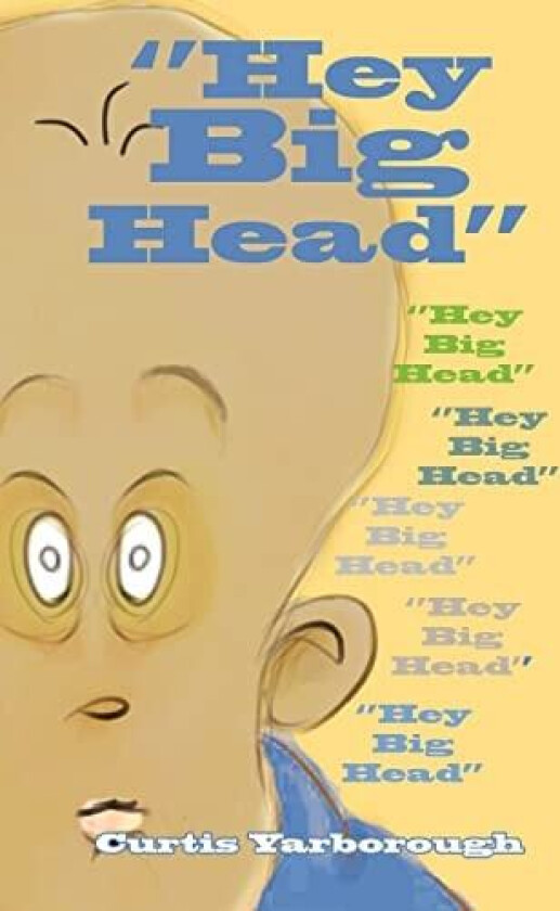 ''Hey Big Head'' av Curtis Yarborough (Hardcover)