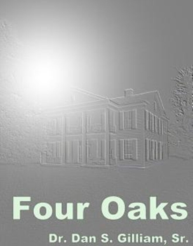 Four Oaks av Dan S Sr Gilliam (Paperback)