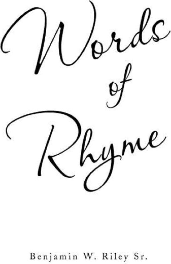 Words of Rhyme av Benjamin W Sr Riley (Paperback)
