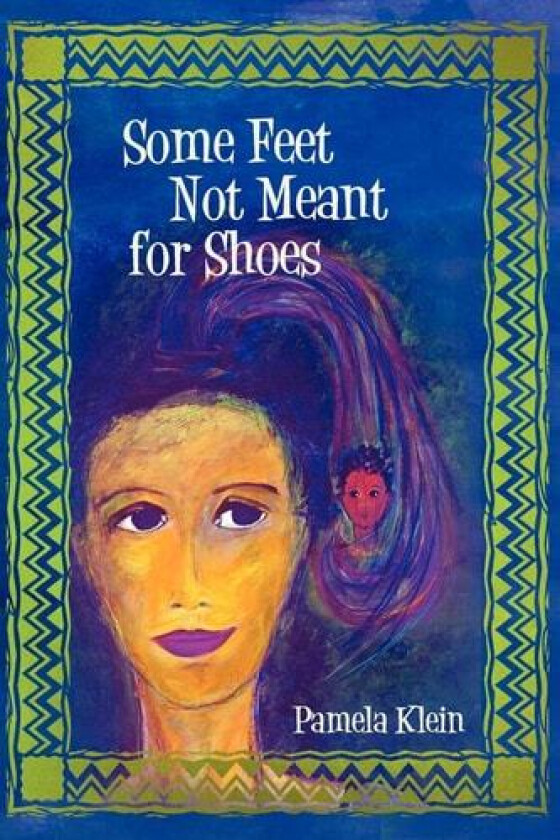 Some Feet Not Meant for Shoes av Pamela Klein (Paperback)