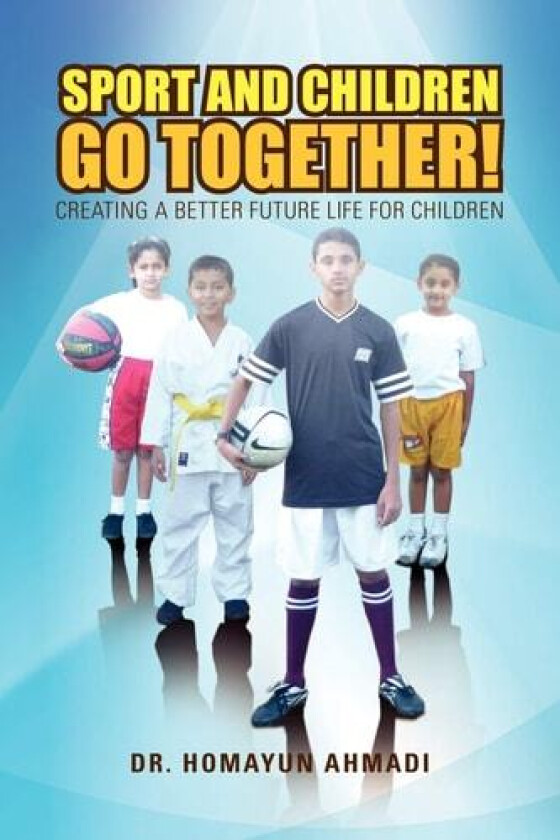 Sport and Children Go Together! av Homayun Ahmadi (Paperback)