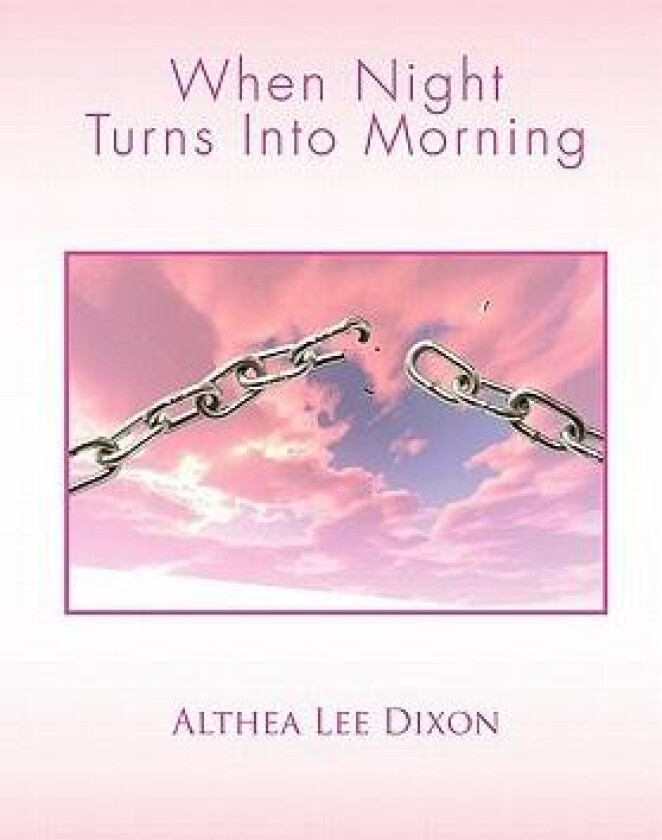 When Night Turns Into Morning av Althea Lee Dixon (Hardcover)