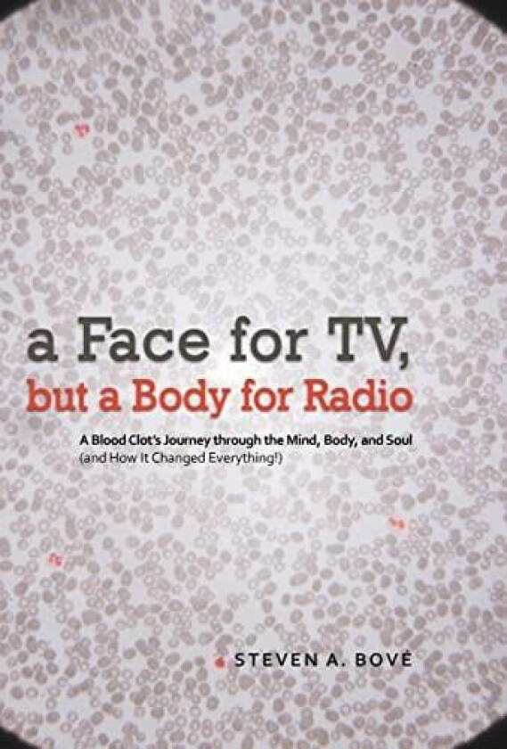A Face for TV, But a Body for Radio av Steven A Bov (Hardcover)
