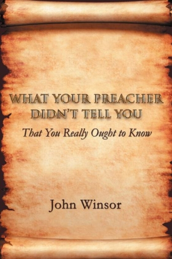 What Your Preacher Didn't Tell You av John Winsor (Paperback)