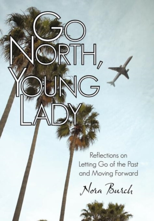 Go North, Young Lady av Nora Burch (Hardcover)