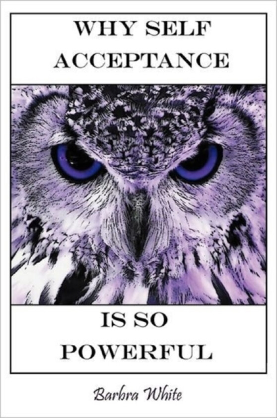 Why Self Acceptance is So Powerful av Barbra White (Paperback)