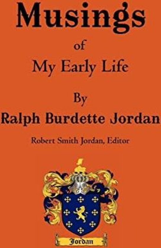 Musings: Of My Early Life av Ralph Burdette Jordan (Hardcover)