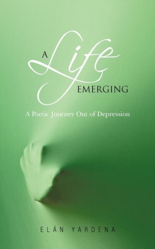 A Life Emerging av El N Yardena, Elan Yardena (Hardcover)
