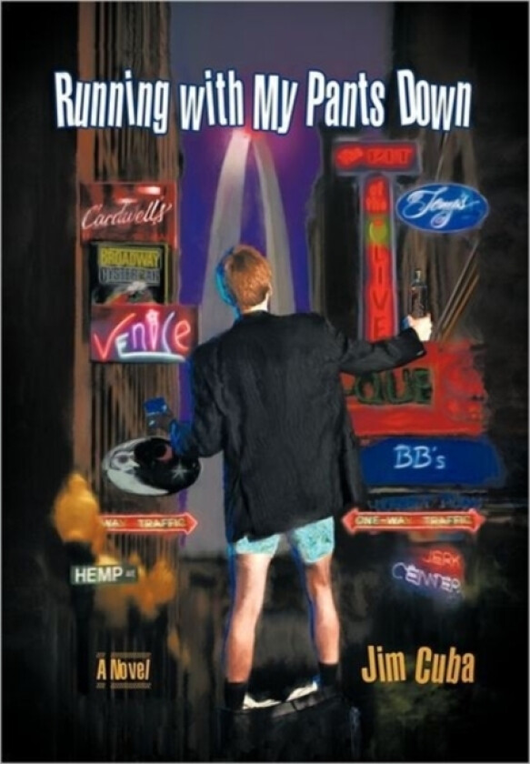 Running with My Pants Down av Jim Cuba (Hardcover)