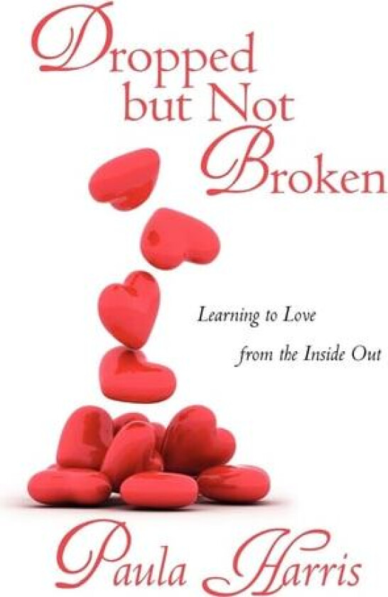 Dropped But Not Broken av Paula Harris (Hardcover)