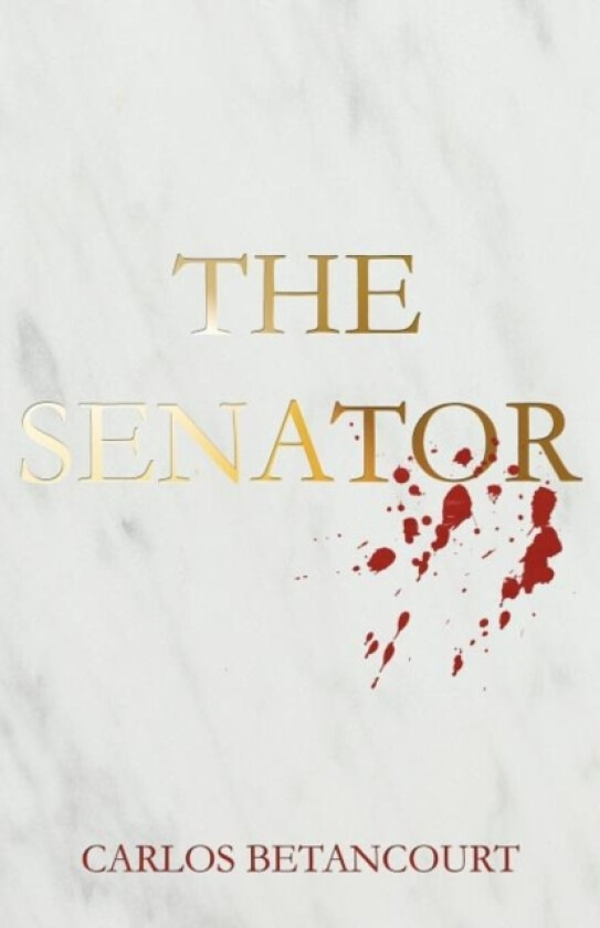 The Senator av Carlos Betancourt (Paperback)