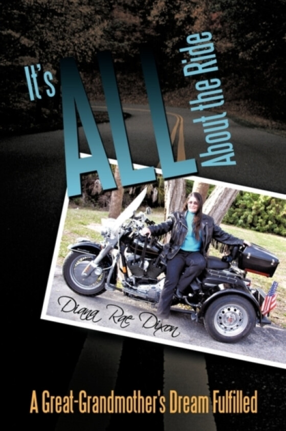 It's ALL About The Ride av Diana Rae Dixon (Paperback)