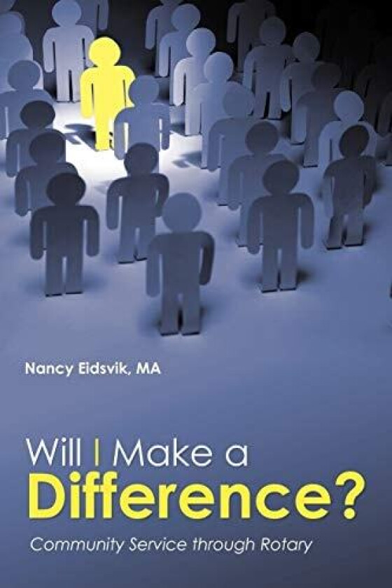 Will I Make A Difference?: Community Service through Rotary av Nancy Eidsvik (Paperback)