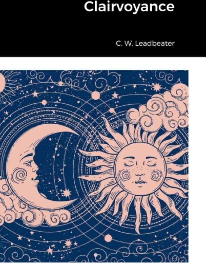 Clairvoyance av E W Leadbeater (Hardcover)