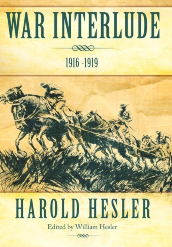 War Interlude 1916 -1919 av Harold Hesler (Hardcover)