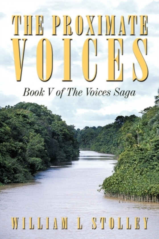 The Proximate Voices av William L Stolley (Paperback)