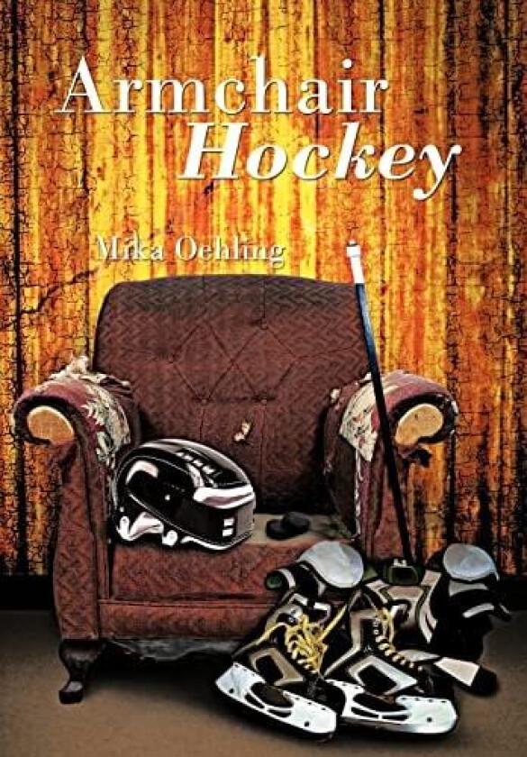 Armchair Hockey av Mika Oehling (Hardcover)