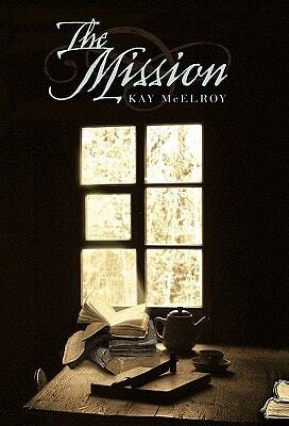The Mission av Kay McElroy (Hardcover)