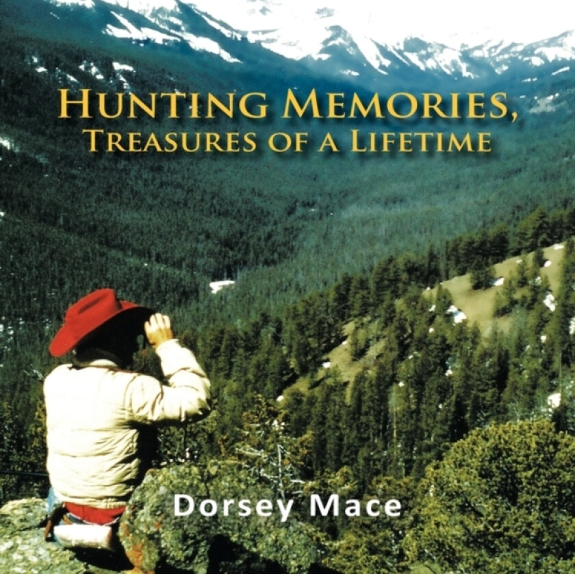Hunting Memories, Treasures of a Lifetime av Dorsey Mace (Paperback)