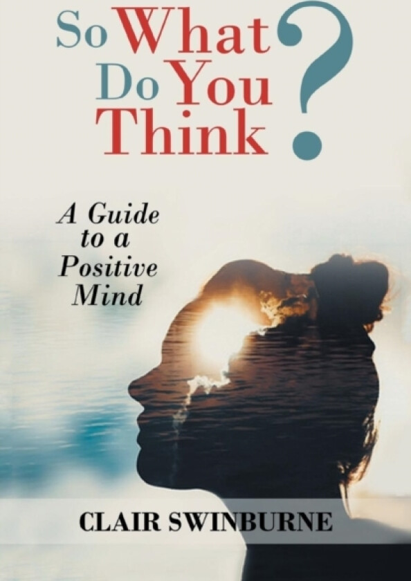 So What Do You Think? av Clair Swinburne (Paperback)