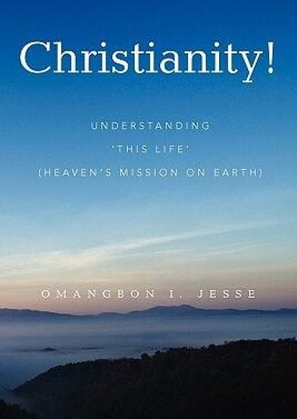 Christianity! av Omangbon I Jesse (Paperback)