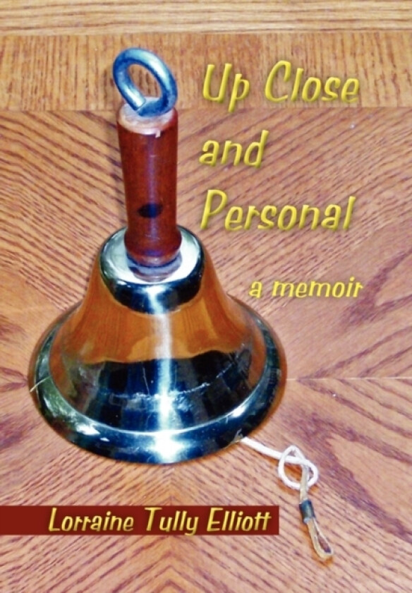 Up Close & Personal av Lorraine Tully Elliott (Hardcover)