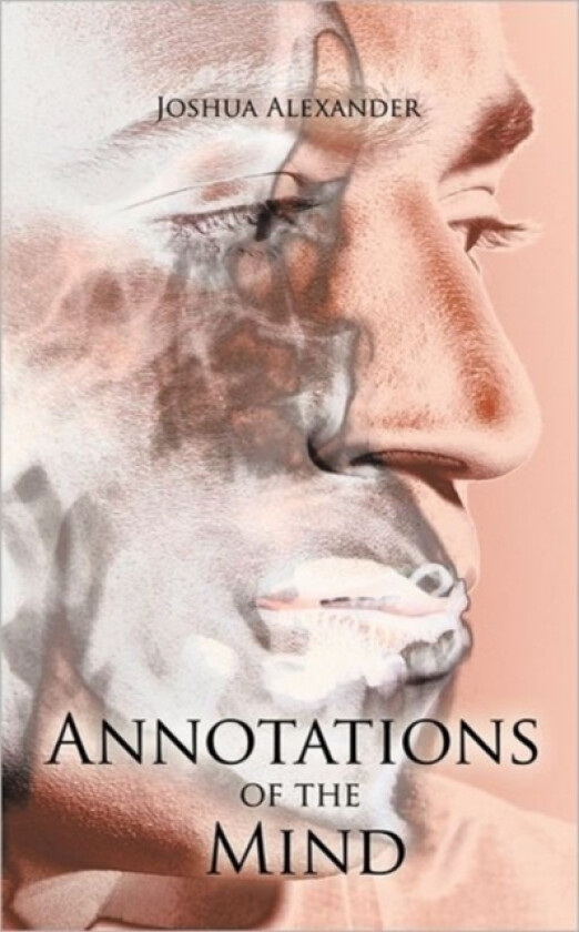 Annotations of the Mind av Joshua Alexander (Paperback)
