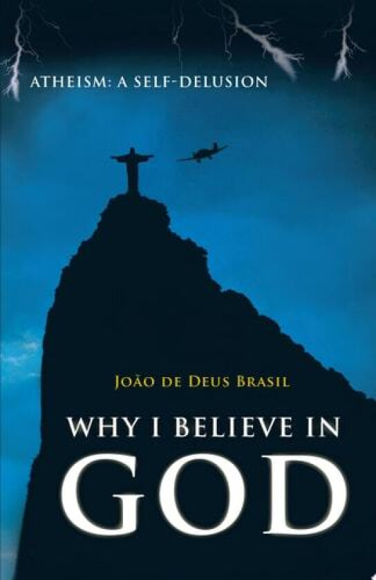 Why I Believe in God av Jo O De Deus Brasil, Joao De Deus Brasil (Paperback)