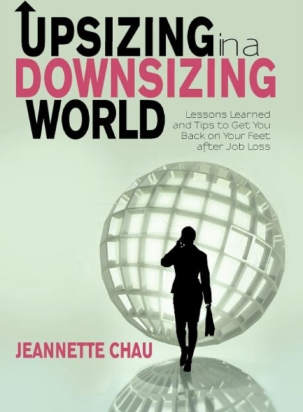 Upsizing in a Downsizing World av Jeannette Chau (Hardcover)
