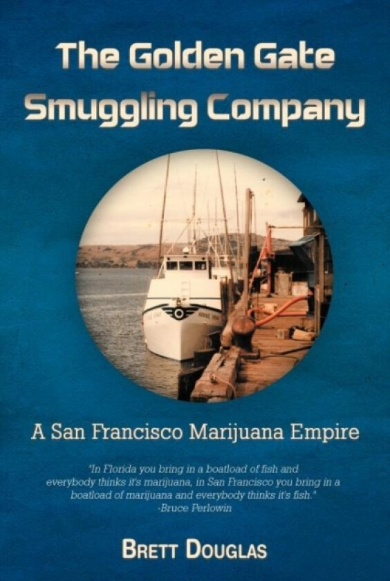 The Golden Gate Smuggling Company av Brett Douglas (Paperback)