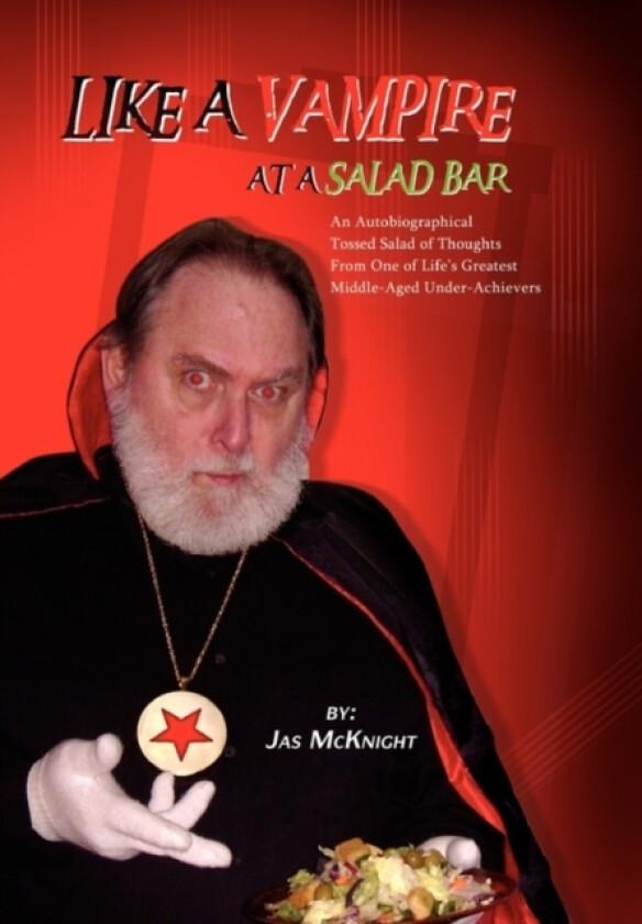 Like a Vampire at a Salad Bar av Jas McKnight (Hardcover)