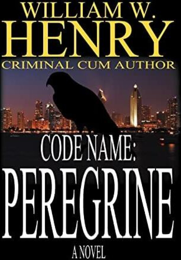 Code Name Peregrine av William W. Henry (Hardcover)