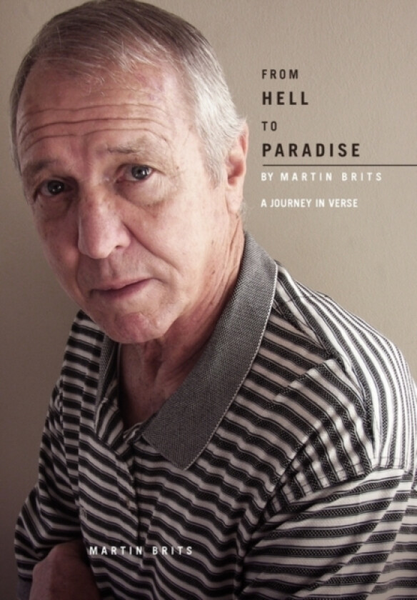 From Hell To Paradise - A Journey In Verse av Martin Brits (Paperback)